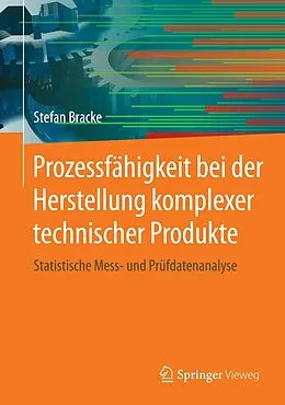 E-Book (pdf) Prozessfähigkeit bei der Herstellung komplexer technischer Produkte von Stefan Bracke