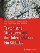 E-Book (pdf) Tektonische Strukturen und ihre Interpretation - Ein Bildatlas von Werner von Gosen, Georg Kleinschmidt, Claus-Dieter Reuther