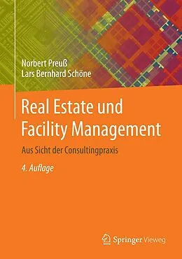 E-Book (pdf) Real Estate und Facility Management von Norbert Preuß, Lars Bernhard Schöne