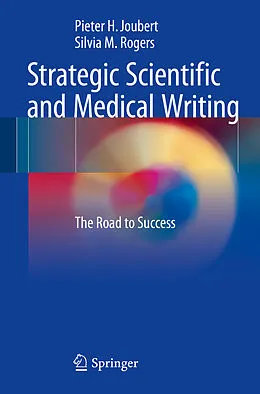 E-Book (pdf) Strategic Scientific and Medical Writing von Pieter H. Joubert, Silvia M. Rogers