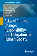 E-Book (pdf) Atlas of Climate Change: Responsibility and Obligation of Human Society von Wenjie Dong, Jianbin Huang, Yan Guo