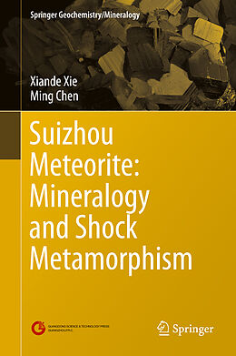 Livre Relié Suizhou Meteorite: Mineralogy and Shock Metamorphism de Ming Chen, Xiande Xie