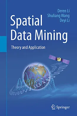 E-Book (pdf) Spatial Data Mining von Deren Li, Shuliang Wang, Deyi Li