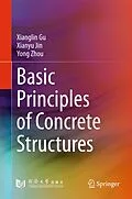 E-Book (pdf) Basic Principles of Concrete Structures von Xianglin Gu, Xianyu Jin, Yong Zhou