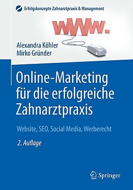 E-Book (pdf) Online-Marketing für die erfolgreiche Zahnarztpraxis von Alexandra Köhler, Mirko Gründer