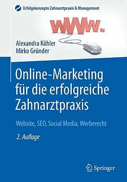 E-Book (pdf) Online-Marketing für die erfolgreiche Zahnarztpraxis von Alexandra Köhler, Mirko Gründer