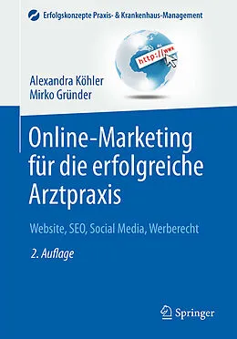E-Book (pdf) Online-Marketing für die erfolgreiche Arztpraxis von Alexandra Köhler, Mirko Gründer