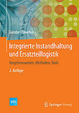 E-Book (pdf) Integrierte Instandhaltung und Ersatzteillogistik von Günther Pawellek