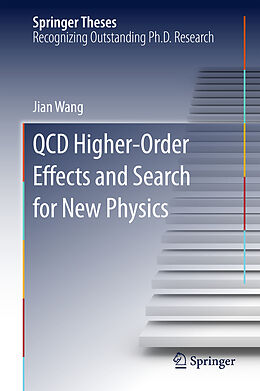 Livre Relié QCD Higher-Order Effects and Search for New Physics de Jian Wang