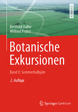Kartonierter Einband Botanische Exkursionen, Bd. II: Sommerhalbjahr von Berthold Haller, Wilfried Probst