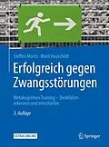 E-Book (pdf) Erfolgreich gegen Zwangsstörungen von Steffen Moritz, Marit Hauschildt