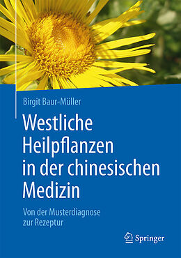 Fester Einband Westliche Heilpflanzen in der chinesischen Medizin von Birgit Baur-Müller