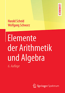 Kartonierter Einband Elemente der Arithmetik und Algebra von Harald Scheid, Wolfgang Schwarz