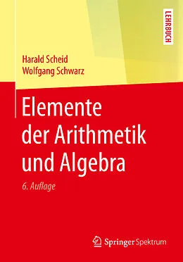 E-Book (pdf) Elemente der Arithmetik und Algebra von Harald Scheid, Wolfgang Schwarz