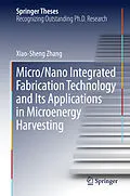 E-Book (pdf) Micro/Nano Integrated Fabrication Technology and Its Applications in Microenergy Harvesting von Xiao-Sheng Zhang