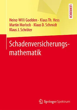 E-Book (pdf) Schadenversicherungsmathematik von Heinz-Willi Goelden, Klaus Th. Hess, Martin Morlock