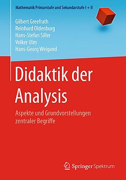 E-Book (pdf) Didaktik der Analysis von Gilbert Greefrath, Reinhard Oldenburg, Hans-Stefan Siller