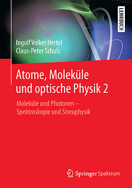Kartonierter Einband Atome, Moleküle und optische Physik 2 von Ingolf V. Hertel, C.-P. Schulz