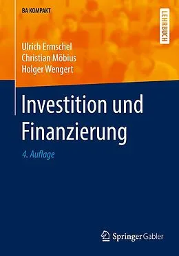 E-Book (pdf) Investition und Finanzierung von Ulrich Ermschel, Christian Möbius, Holger Wengert