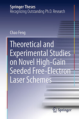 Fester Einband Theoretical and Experimental Studies on Novel High-Gain Seeded Free-Electron Laser Schemes von Chao Feng