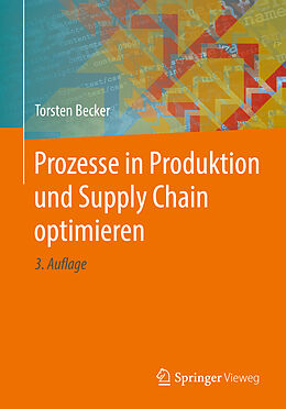 Kartonierter Einband Prozesse in Produktion und Supply Chain optimieren von Torsten Becker