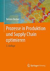 E-Book (pdf) Prozesse in Produktion und Supply Chain optimieren von Torsten Becker