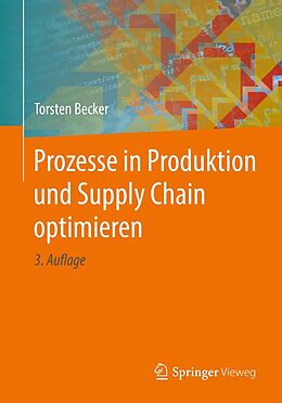 E-Book (pdf) Prozesse in Produktion und Supply Chain optimieren von Torsten Becker