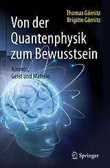 Fester Einband Von der Quantenphysik zum Bewusstsein von Thomas Görnitz, Brigitte Görnitz