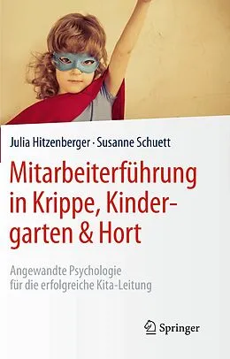 E-Book (pdf) Mitarbeiterführung in Krippe, Kindergarten & Hort von Julia Hitzenberger, Susanne Schuett