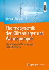 Kartonierter Einband Thermodynamik der Kälteanlagen und Wärmepumpen von Joachim Dohmann