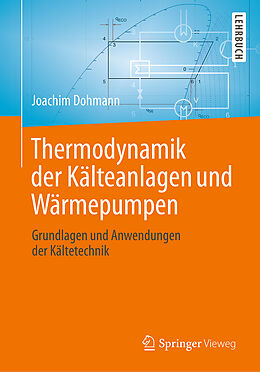 Kartonierter Einband Thermodynamik der Kälteanlagen und Wärmepumpen von Joachim Dohmann