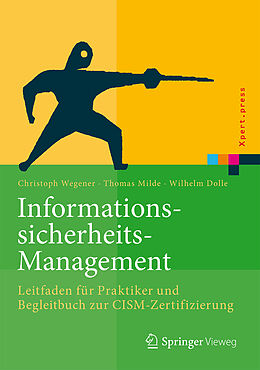 Fester Einband Informationssicherheits-Management von Christoph Wegener, Thomas Milde, Wilhelm Dolle