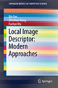 E-Book (pdf) Local Image Descriptor: Modern Approaches von Bin Fan, Zhenhua Wang, Fuchao Wu