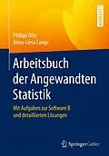 E-Book (pdf) Arbeitsbuch der Angewandten Statistik von Philipp Otto, Anna-Liesa Lange