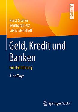 Kartonierter Einband Geld, Kredit und Banken von Horst Gischer, Bernhard Herz, Lukas Menkhoff