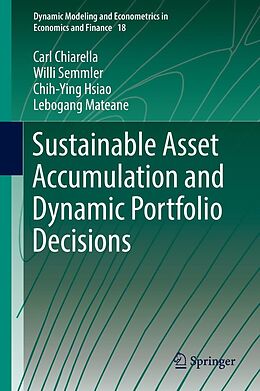 eBook (pdf) Sustainable Asset Accumulation and Dynamic Portfolio Decisions de Carl Chiarella, Willi Semmler, Chih-Ying Hsiao