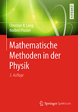 Kartonierter Einband Mathematische Methoden in der Physik von Christian B. Lang, Norbert Pucker