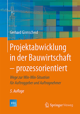 Fester Einband Projektabwicklung in der Bauwirtschaft  prozessorientiert von Gerhard Girmscheid