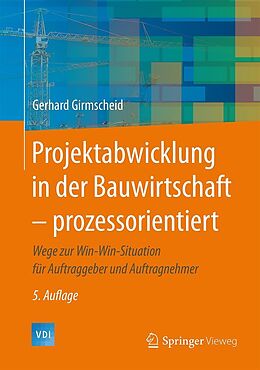 E-Book (pdf) Projektabwicklung in der Bauwirtschaft  prozessorientiert von Gerhard Girmscheid