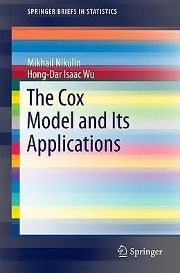 E-Book (pdf) The Cox Model and Its Applications von Mikhail Nikulin, Hong-Dar Isaac Wu