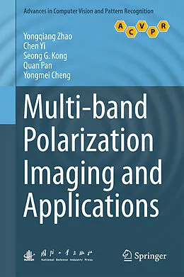 E-Book (pdf) Multi-band Polarization Imaging and Applications von Yongqiang Zhao, Chen Yi, Seong G. Kong