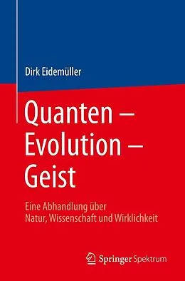 E-Book (pdf) Quanten  Evolution  Geist von Dirk Eidemüller