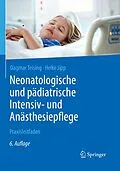 E-Book (pdf) Neonatologische und pädiatrische Intensiv- und Anästhesiepflege von Dagmar Teising, Heike Jipp