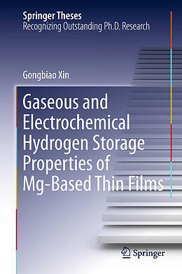 Fester Einband Gaseous and Electrochemical Hydrogen Storage Properties of Mg-Based Thin Films von Gongbiao Xin