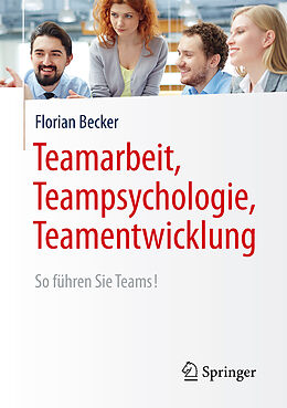 Kartonierter Einband Teamarbeit, Teampsychologie, Teamentwicklung von Florian Becker