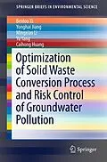 E-Book (pdf) Optimization of Solid Waste Conversion Process and Risk Control of Groundwater Pollution von Beidou Xi, Yonghai Jiang, Mingxiao Li