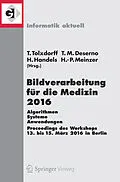 E-Book (pdf) Bildverarbeitung für die Medizin 2016 von Thomas Tolxdorff, Thomas M. Deserno, Heinz Handels