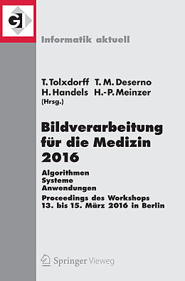 E-Book (pdf) Bildverarbeitung für die Medizin 2016 von Thomas Tolxdorff, Thomas M. Deserno, Heinz Handels