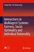 E-Book (pdf) Interactions in Multiagent Systems: Fairness, Social Optimality and Individual Rationality von Jianye Hao, Ho-Fung Leung
