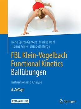 E-Book (pdf) FBL Klein-Vogelbach Functional Kinetics: Ballübungen von Irene Spirgi-Gantert, Markus Oehl, Elisabeth Bürge